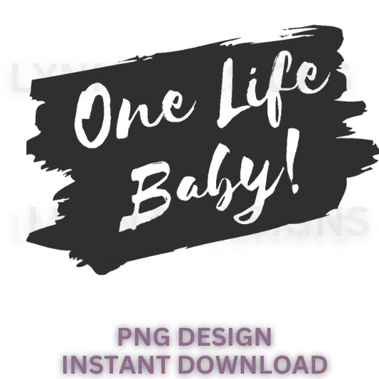 One life baby png, inspirational png