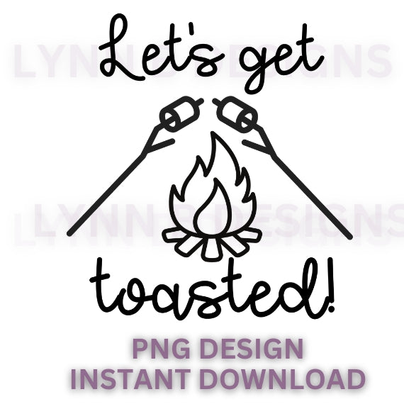 Let's get toasted, camping png, camping svg