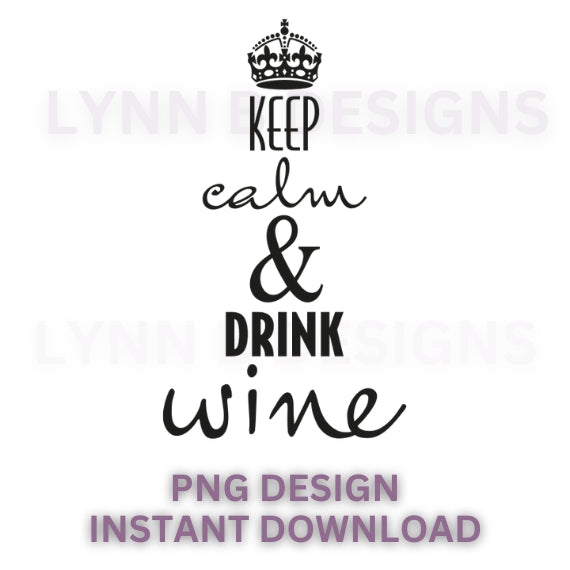 Keep calm and drink wine