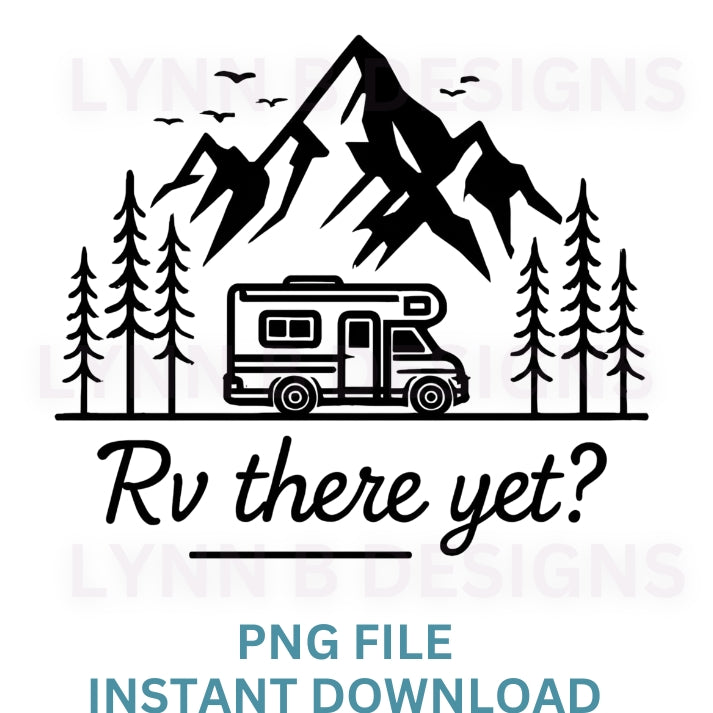 Rv there yet png, camper png, FREE PNG