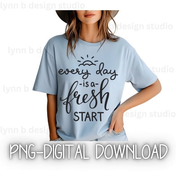 Every day is a fresh start png