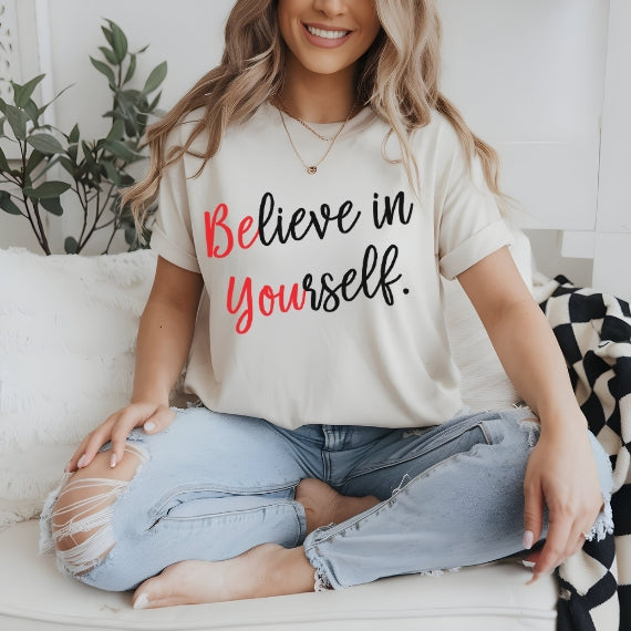 Be you, Believe in yourself